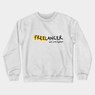 Freelancer (work from anywhare) Crewneck Sweatshirt